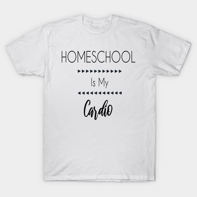 Homeschool is my cardio T-Shirt by kikibul